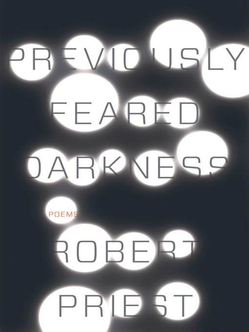 Title details for Previously Feared Darkness by Robert Priest - Available